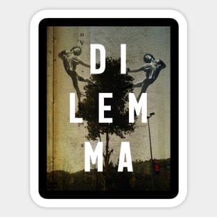 Dilemma Sticker